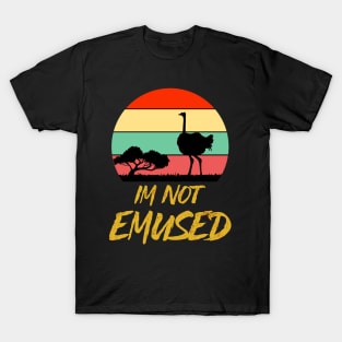 Funny NOT EMU-SED Emu Not Amused Ostrich Bird T-Shirt